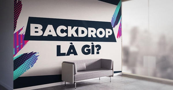 Backdrop là một ấn phẩm không thể thiếu trong các sự kiện